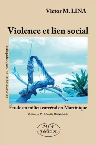 Violence et lien social - Victor M. Lina - MJW Fédition