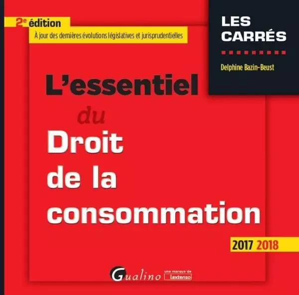 L'ESSENTIEL DU DROIT DE LA CONSOMMATION 2EME EDITION - DELPHINE BAZIN-BEUST - GUALINO