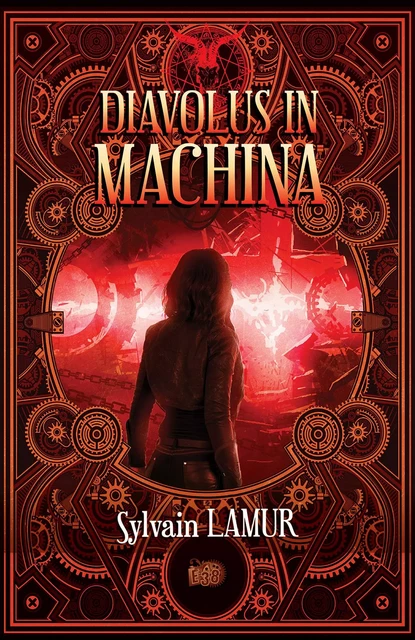 Diavolus in Machina - Sylvain Lamur - Les éditions du 38