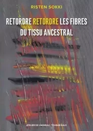 Retordre retordre les fibres du tissu ancestral