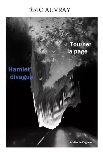 Tourner la page / Hamlet divague - Eric Auvray - Atelier de l'agneau