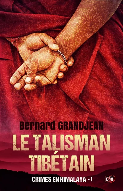 Le talisman tibétain - Bernard Grandjean - Les éditions du 38