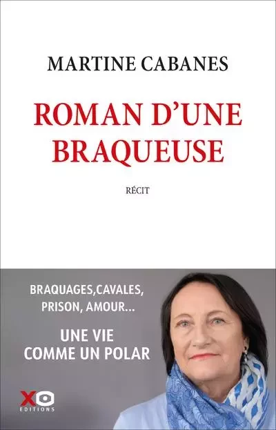 Roman d'une braqueuse - Martine Cabanes - XO éditions