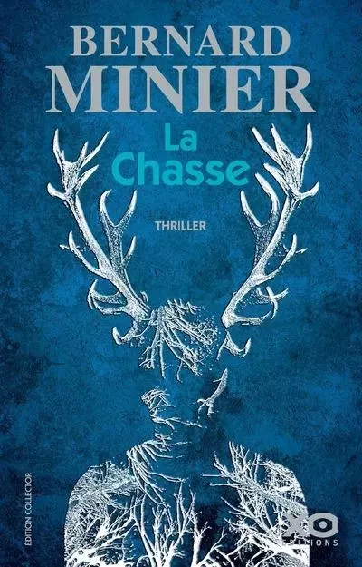 La Chasse - Bernard Minier - XO éditions