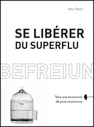 Se libérer du superflu – Vers une économie de post-croissanc