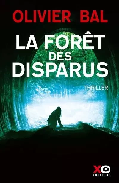 La Forêt des disparus - Olivier Bal - XO éditions