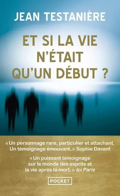 Et si la vie n'était qu'un début ? - Jean Testanière - Univers Poche