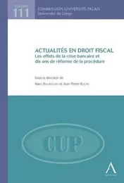 ACTUALITÉS EN DROIT FISCAL - LES EFFETS DE LA CRISE BANCAIRE ET DIX ANS DE RÉFOR