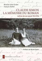 CLAUDE SIMON - LA MEMOIRE DU ROMAN