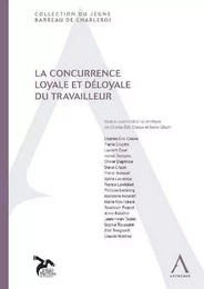 LA CONCURRENCE LOYALE ET DÉLOYALE DU TRAVAILLEUR