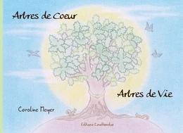 Arbres de Cœur, Arbres de Vie