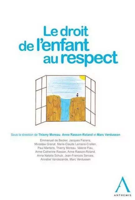 LE DROIT DE L'ENFANT AU RESPECT -  Collectif - ANTHEMIS