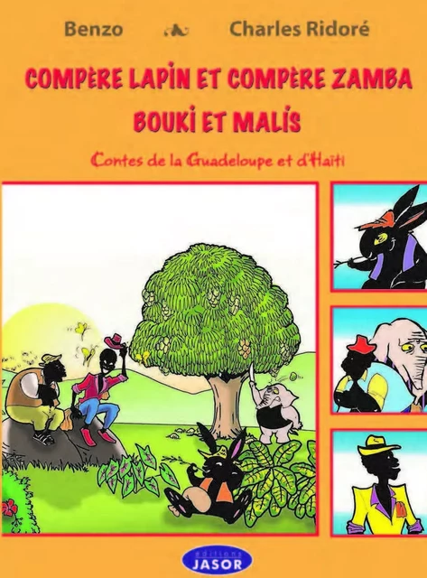 Compère Lapin, compère Zamba, Bouki et Malis -  Benzo, Charles Ridoré - JASOR