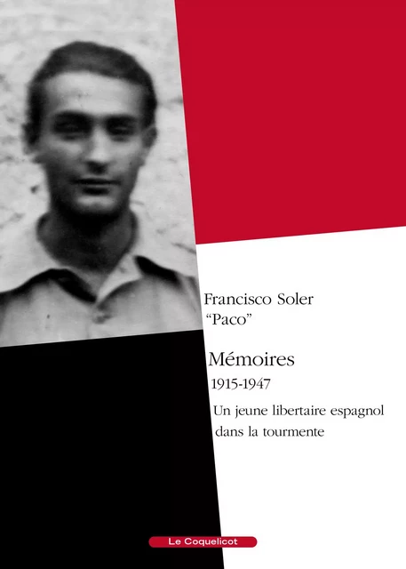 Mémoires, 1915-1947 - Francisco, "Paco" Soler - COQUELICOT