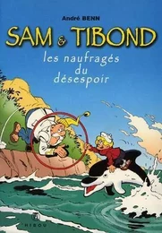 Sam et Tibond Les naufragés du désespoir