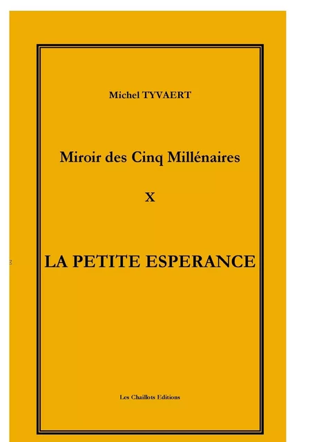 LA PETITE ESPERANCE  Nos jours - Michel TYVAERT - LES CHAILLOTS