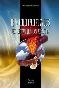 Les Elémentales : les semailles du destin - Carmen Messmer - LULU