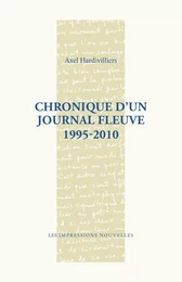 CHRONIQUE D'UN JOURNAL FLEUVE 1995-2010