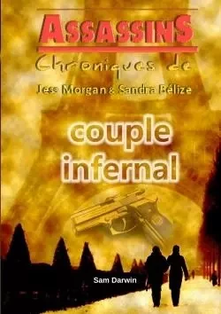 Assassins - Chroniques de Jess Morgan & Sandra Bélize : Couple infernal - Sam Darwin - LULU