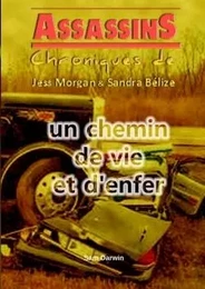 Assassins - Chroniques de Jess Morgan & Sandra Bélize 2. Un chemin de vie et d'enfer