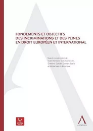 FONDEMENTS ET OBJECTIFS DES INCRIMINATIONS ET DES PEINES EN DROIT EUROPÉEN ET IN