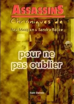 AssassinS - Chroniques de Jess Morgan & Sandra Bélize 3. Pour ne pas oublier - Sam Darwin - LULU