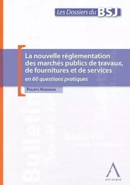 LA NOUVELLE RÉGLEMENTATION DES MARCHÉS PUBLICS DE TRAVAUX, DE FOURNITURES ET DE