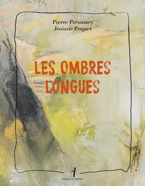 Les ombres longues - Pierre Présumey - HAUTEUR D HOMME