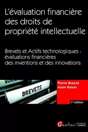 L'évaluation financière des droits de propriété intellectuelle : Brevets et Actifs technologiques