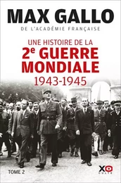 Une histoire de la Deuxième Guerre mondiale - Tome 2 1943 - 1945