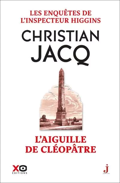 Les enquêtes de l'inspecteur Higgins - Tome 25 L'aiguille de Cléopâtre - Christian Jacq - XO éditions