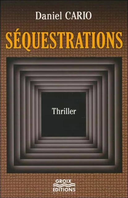 SEQUESTRATIONS - daniel cario - GROIX DIFFUSION