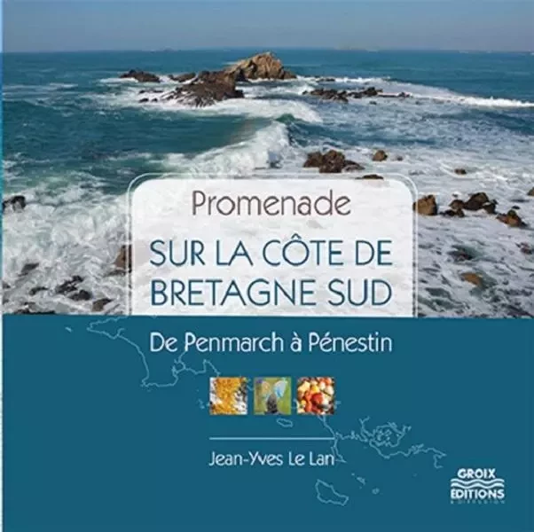 Promenades sur la côte de Bretagne Sud - JEAN-YVES LE LAN - GROIX DIFFUSION