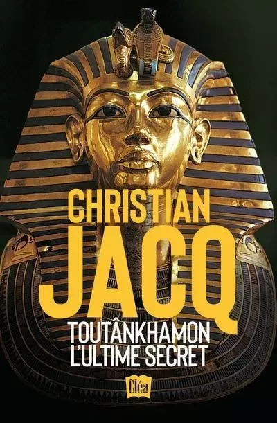 Toutânkhamon, l'ultime secret - Christian Jacq - XO éditions