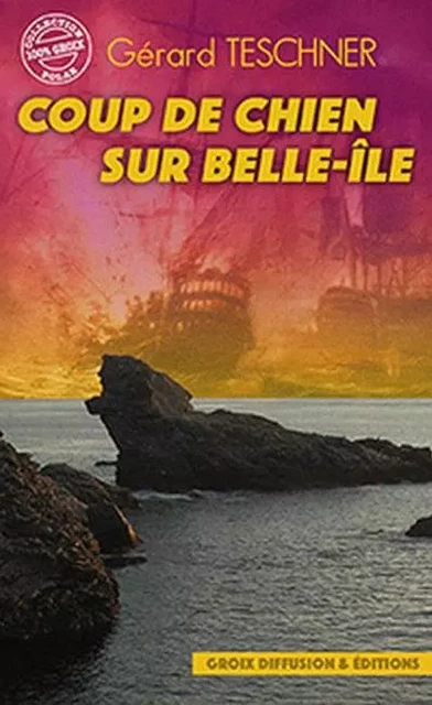 Coup de chien sur Belle-Ile - Gérard Teschner - GROIX DIFFUSION