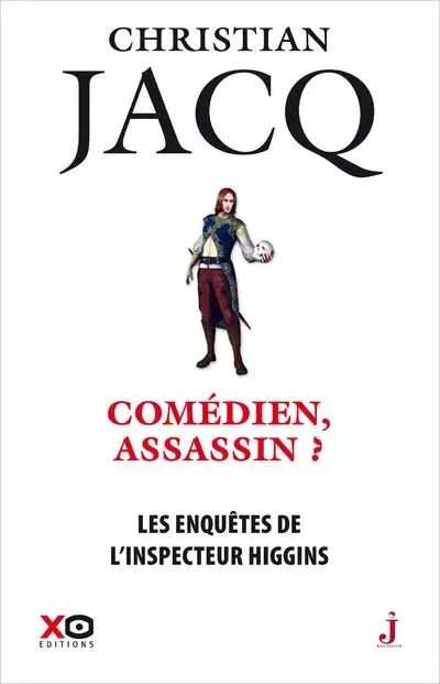 Les enquêtes de l'inspecteur Higgins - tome 28 Comédien, assassin ? - Christian Jacq - XO éditions