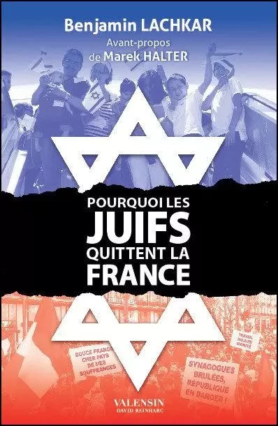 Pourquoi les Juifs quittent la France - Benjamin Lachkar - Editions David Reinharc