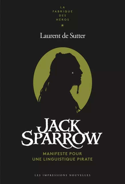 JACK SPARROW - MANIFESTE POUR UNE LINGUISTIQUE PIRATE - Laurent SUTTER (DE) - IMPRESSIONS NOU