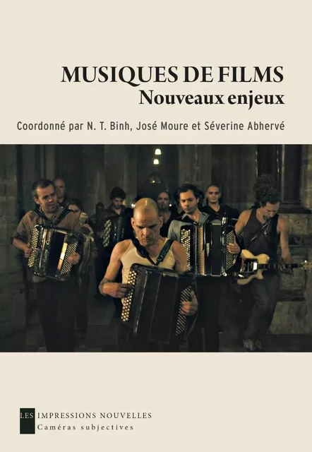 MUSIQUES DE FILMS : NOUVEAUX ENJEUX -  N. T. BINH, José MOURE, Séverine ABHERVÉ - IMPRESSIONS NOU