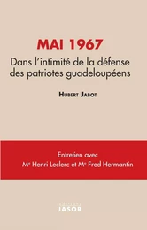 Mai 1967 Dans l'intimité de la défense des patriotes gudeloupéens