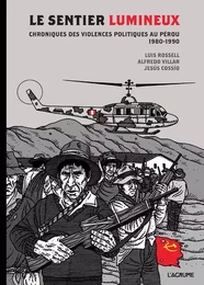 Le Sentier lumineux - Chroniques des violences politiques au Pérou 1980-1990