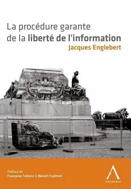 LA PROCÉDURE GARANTE DE LA LIBERTÉ DE L'INFORMATION -  Collectif - ANTHEMIS