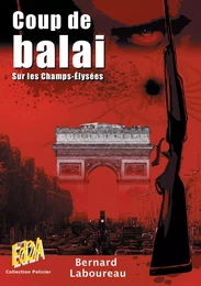 Coup de balai sur les Champs-Élysées - roman