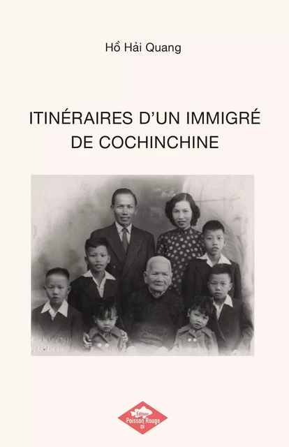 ITINÉRAIRES D'UN IMMIGRÉ DE COCHINCHINE - Hai Quang Ho - POISSON ROUGE