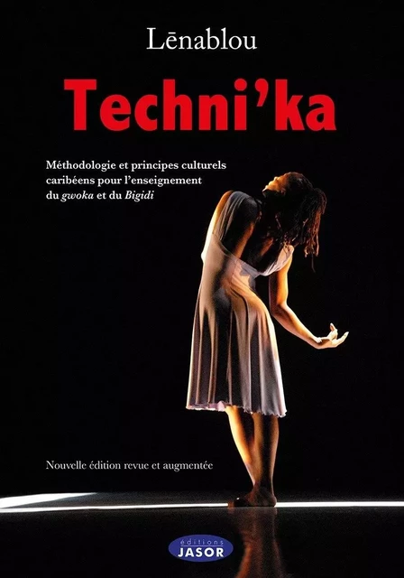 Techni'ka - Nouvelle édition revue et augmentée - Léna BLOU - JASOR