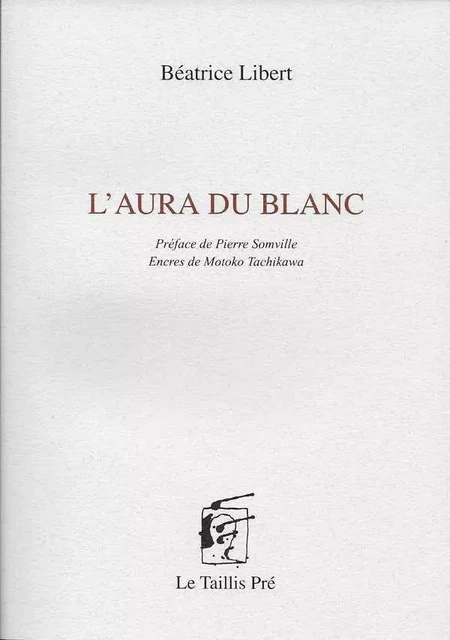 L'Aura Du Blanc - BÃ©atrice LIBERT - TAILLIS PRE