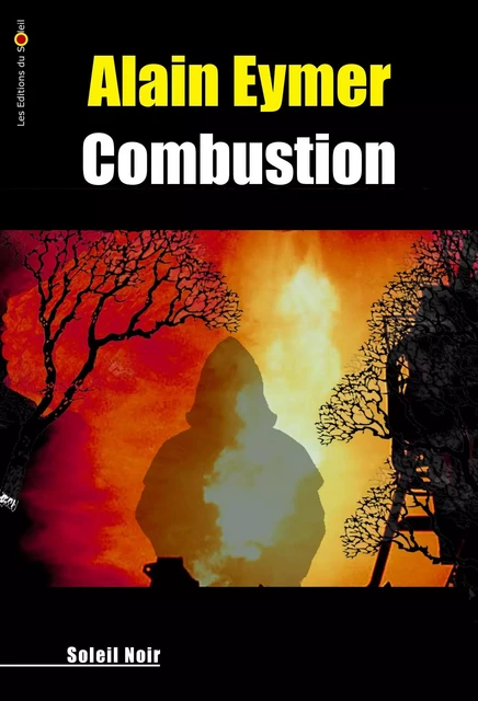 Combustion - Alain Eymer - DU SOLEIL