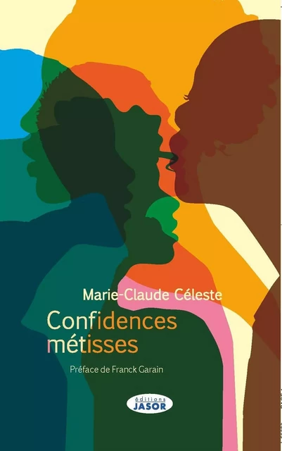 Confidences métisses - Marie-Claude CÉLESTE - JASOR