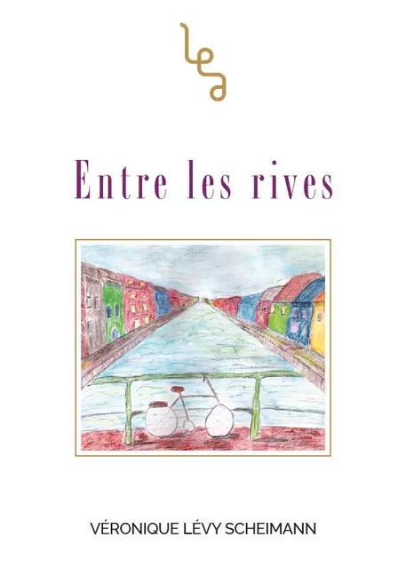 Entre les rives - Véronique Lévy Scheimann - VERONIQUE LEVY