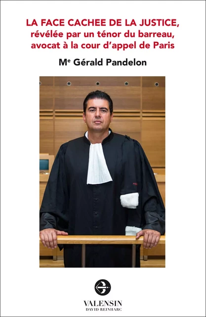 La face cachée de la justice - Me Gérald Pandelon - Editions David Reinharc